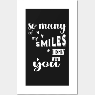 So many of my smiles begin with you Posters and Art